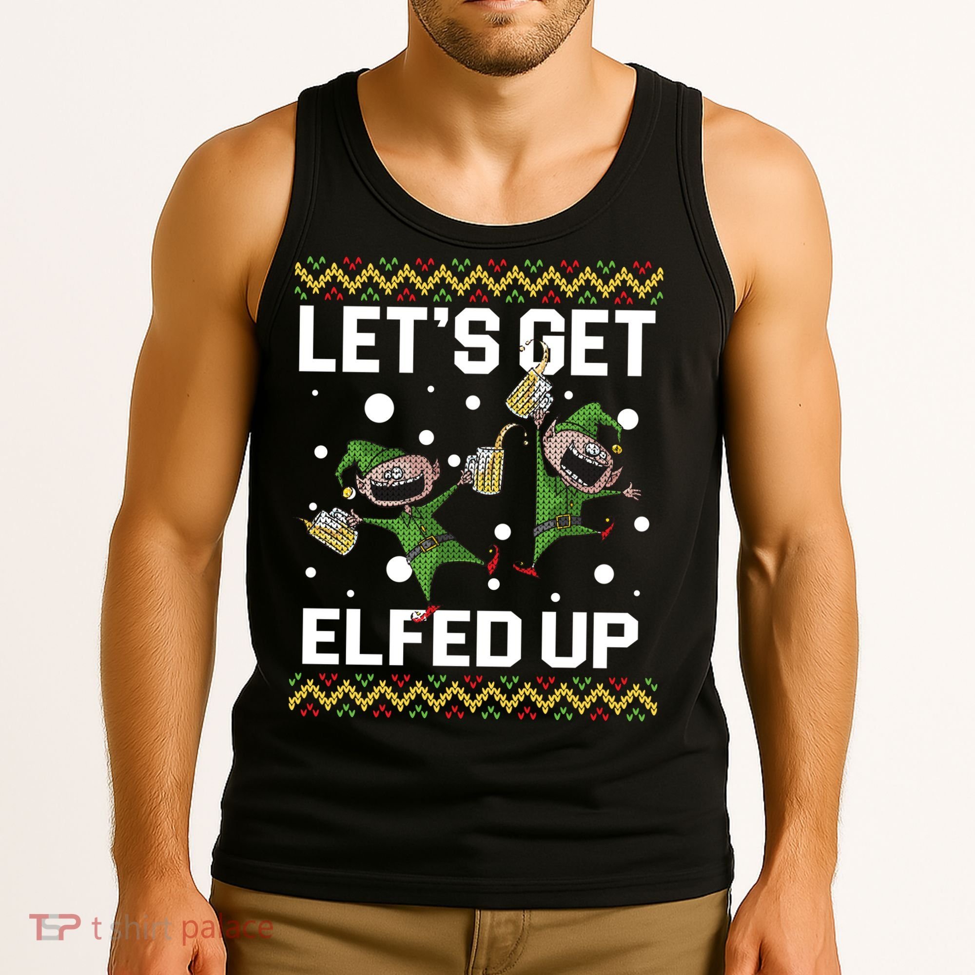 Let's Get Elfed Up Ugly Christmas Tank Top