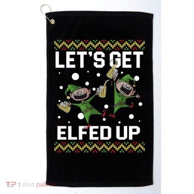 Let's Get Elfed Up Ugly Christmas Golf Towel