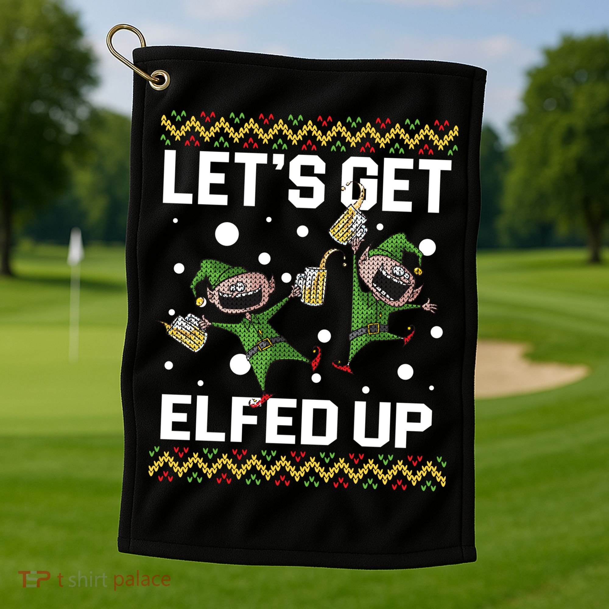Let's Get Elfed Up Ugly Christmas Golf Towel