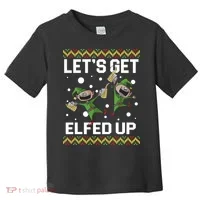 Let's Get Elfed Up Ugly Christmas Toddler T-Shirt thumb 0
