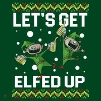 Let's Get Elfed Up Ugly Christmas Long Sleeve Shirt thumb 2