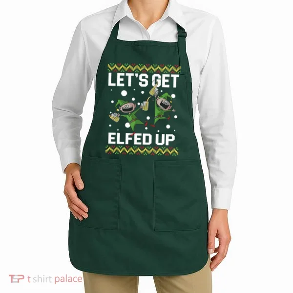 Let's Get Elfed Up Ugly Christmas Apron