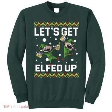 Let's Get Elfed Up Ugly Christmas Sweatshirt