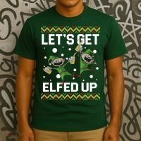 Let's Get Elfed Up Ugly Christmas T-Shirt thumb 3