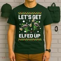 Let's Get Elfed Up Ugly Christmas T-Shirt thumb 6