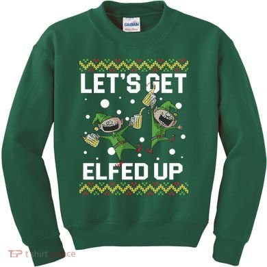 Let's Get Elfed Up Ugly Christmas Kids Sweatshirt