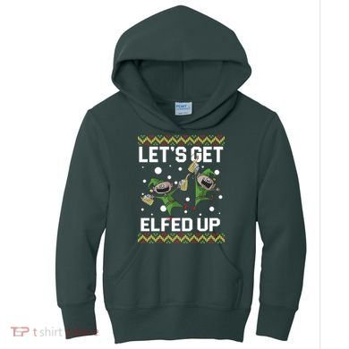 Let's Get Elfed Up Ugly Christmas Kids Hoodie