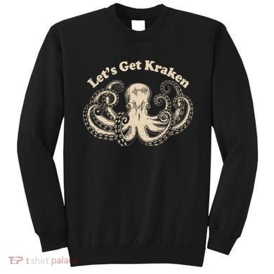 Let's Get Kraken  Sweatshirt