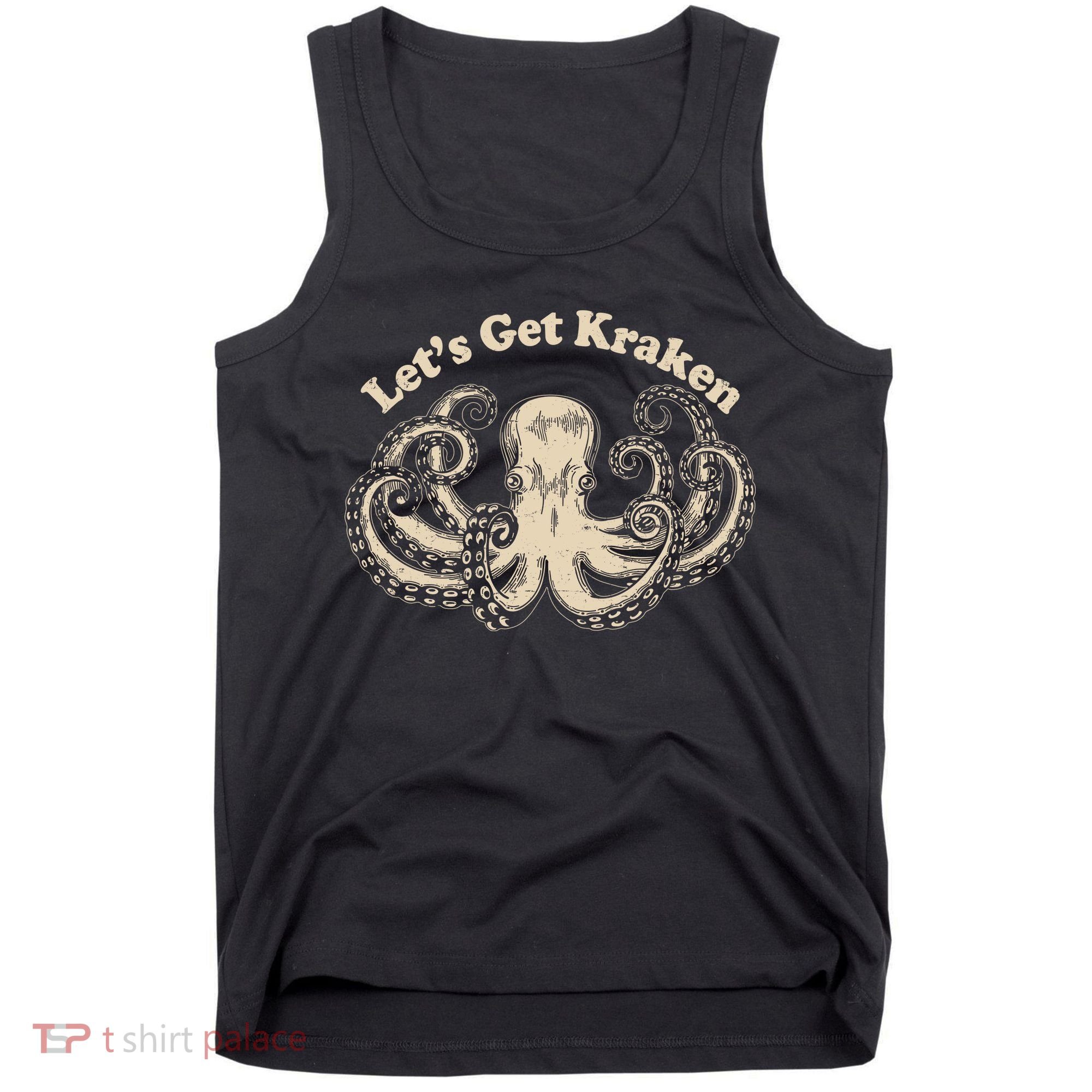 Let's Get Kraken  Tank Top