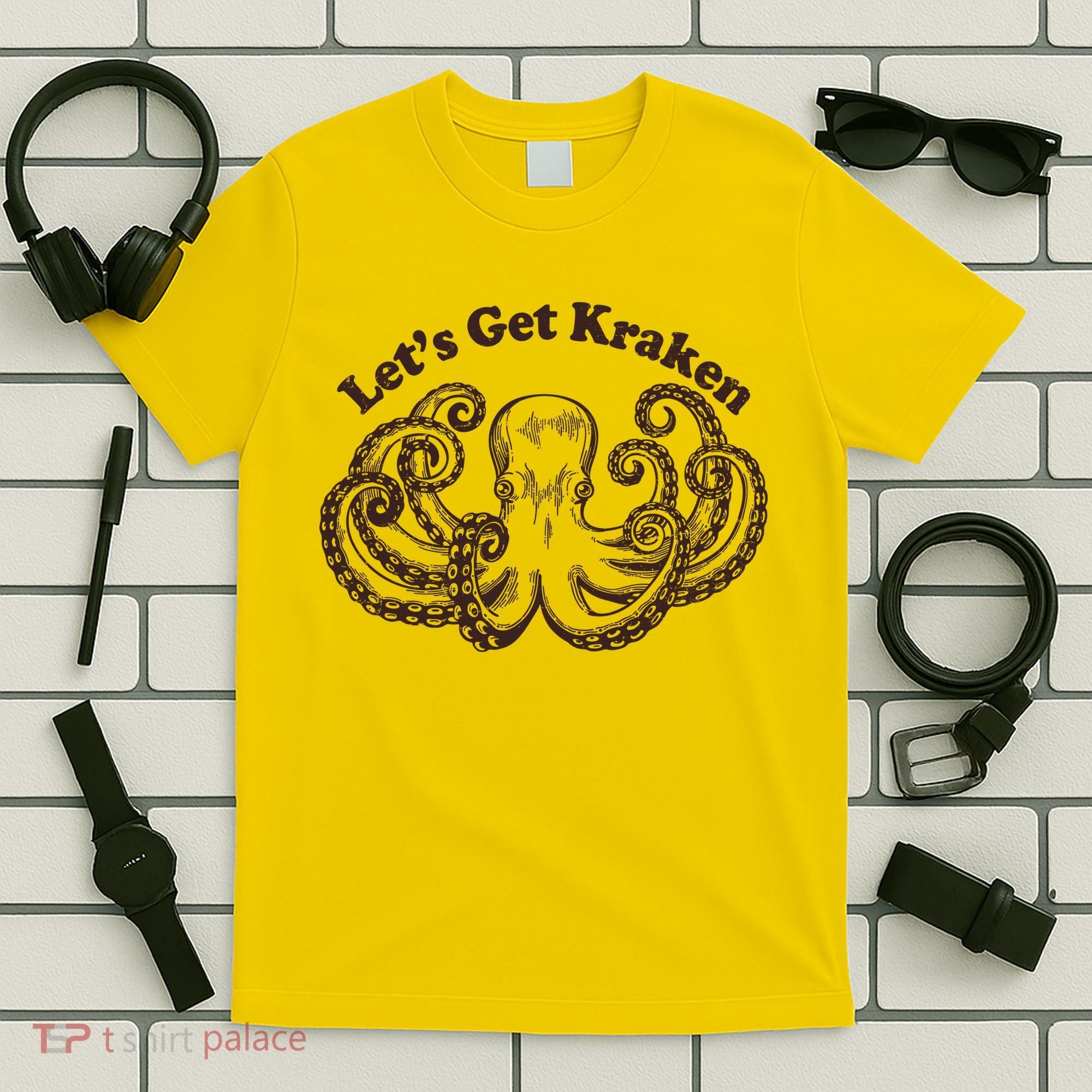 Let's Get Kraken  T-Shirt