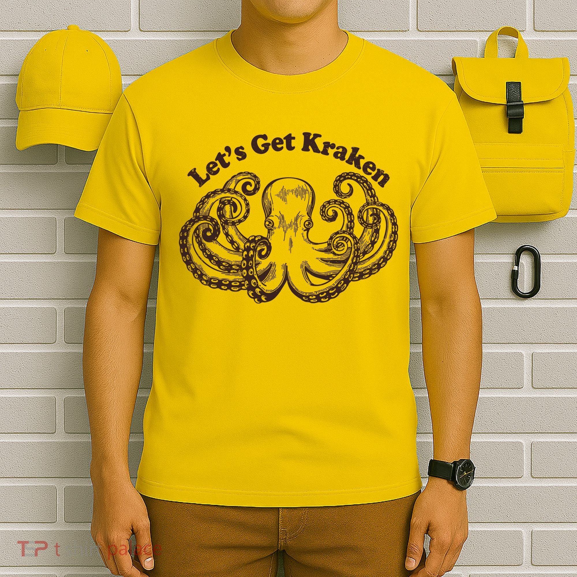 Let's Get Kraken  T-Shirt
