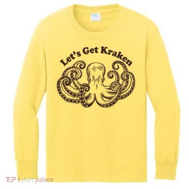Let's Get Kraken  Kids Long Sleeve Shirt