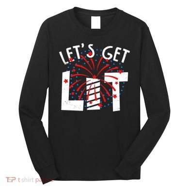 Let's Get Lit Memorial Day 4th of July Fireworks Long Sleeve Shirt