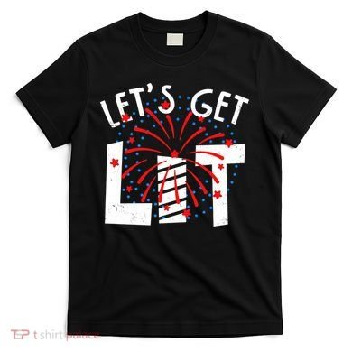 Let's Get Lit Memorial Day 4th of July Fireworks T-Shirt