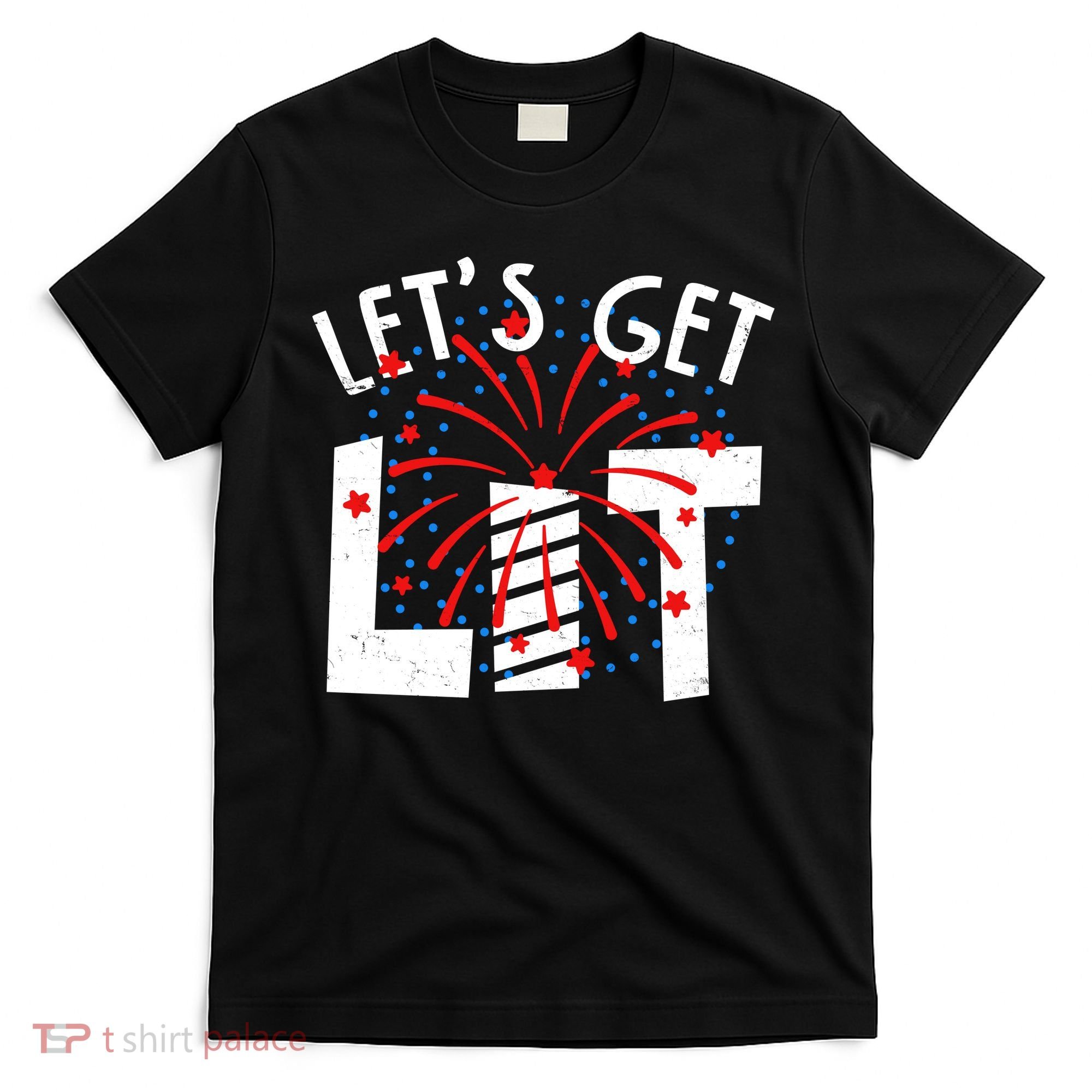 Let's Get Lit Memorial Day 4th of July Fireworks T-Shirt