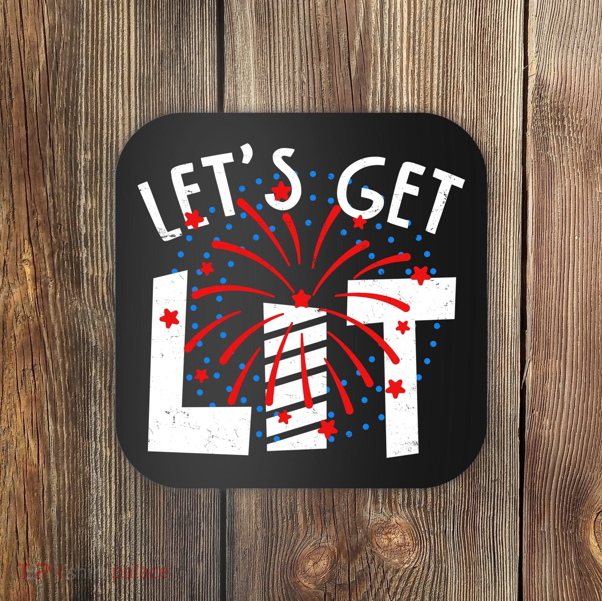 Let's Get Lit Memorial Day 4th of July Fireworks Coaster