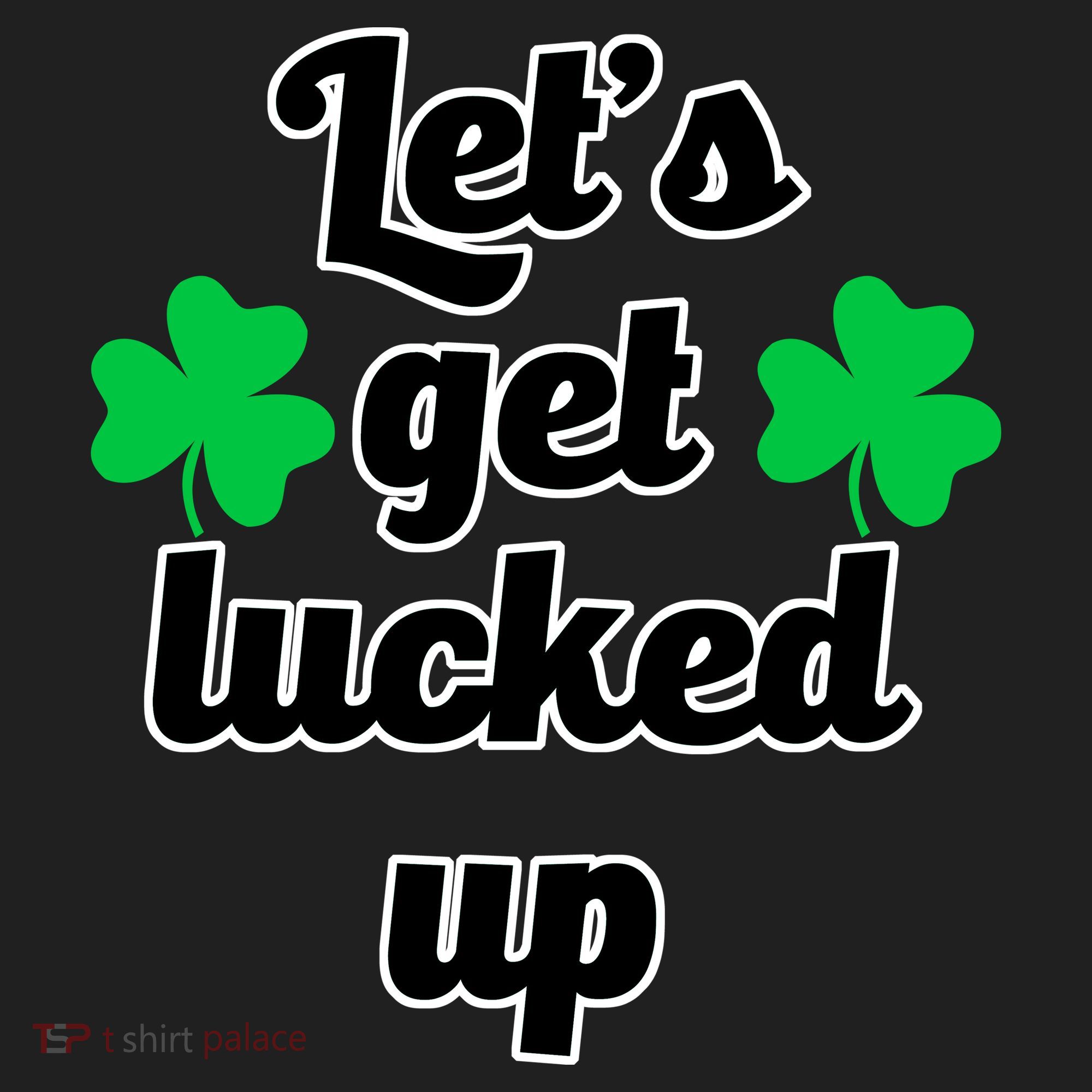 Let's Get Lucked Up Women's Sweatshirt