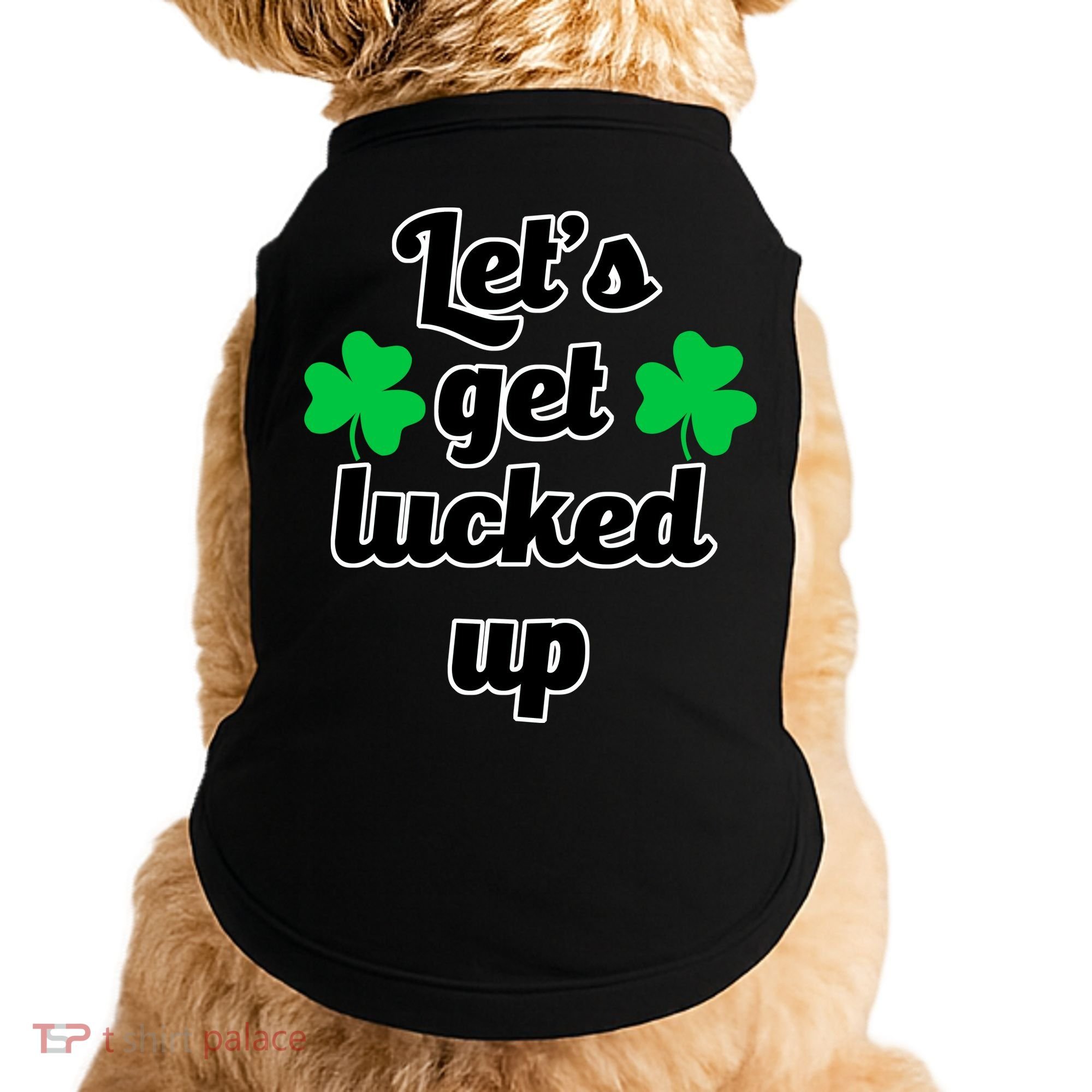 Let's Get Lucked Up Doggie Tank