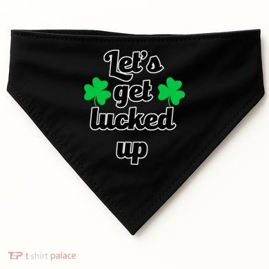 Let's Get Lucked Up USA-Made Doggie Bandana
