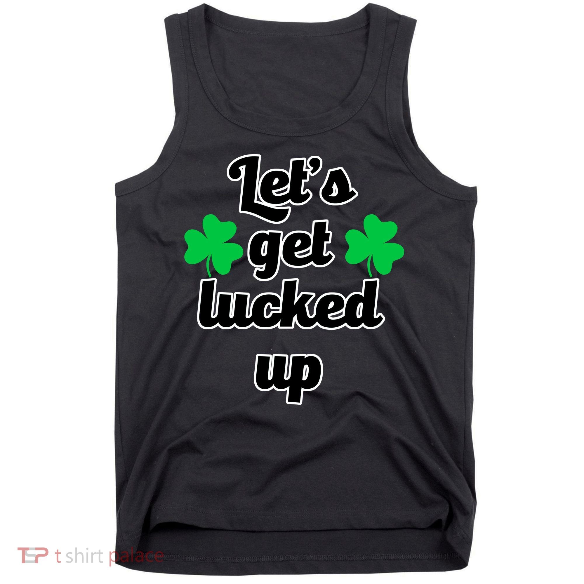 Let's Get Lucked Up Tank Top