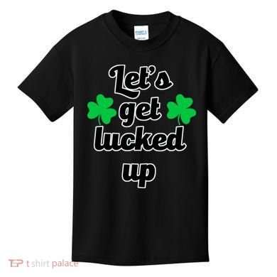 Let's Get Lucked Up Kids T-Shirt