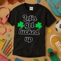 Let's Get Lucked Up Kids T-Shirt thumb 3