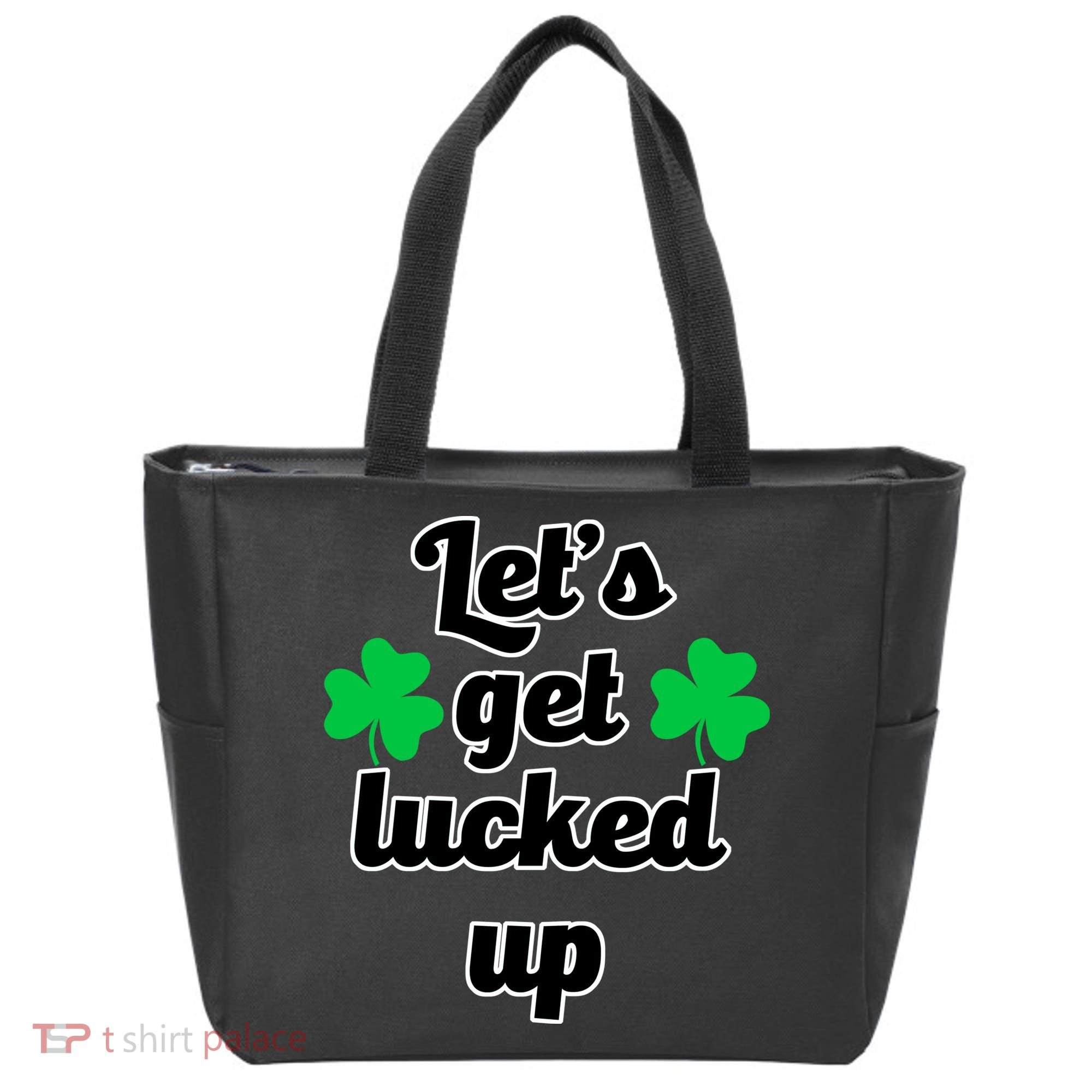 Let's Get Lucked Up Tote Bag