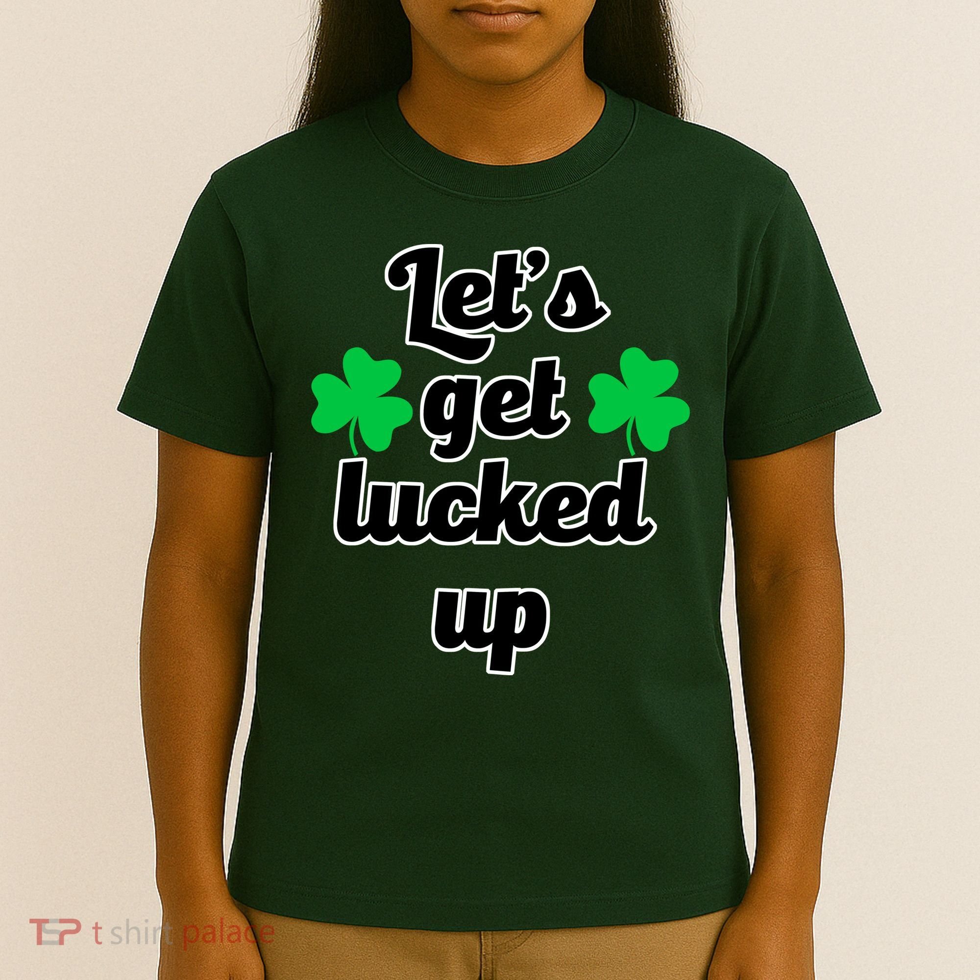Let's Get Lucked Up T-Shirt