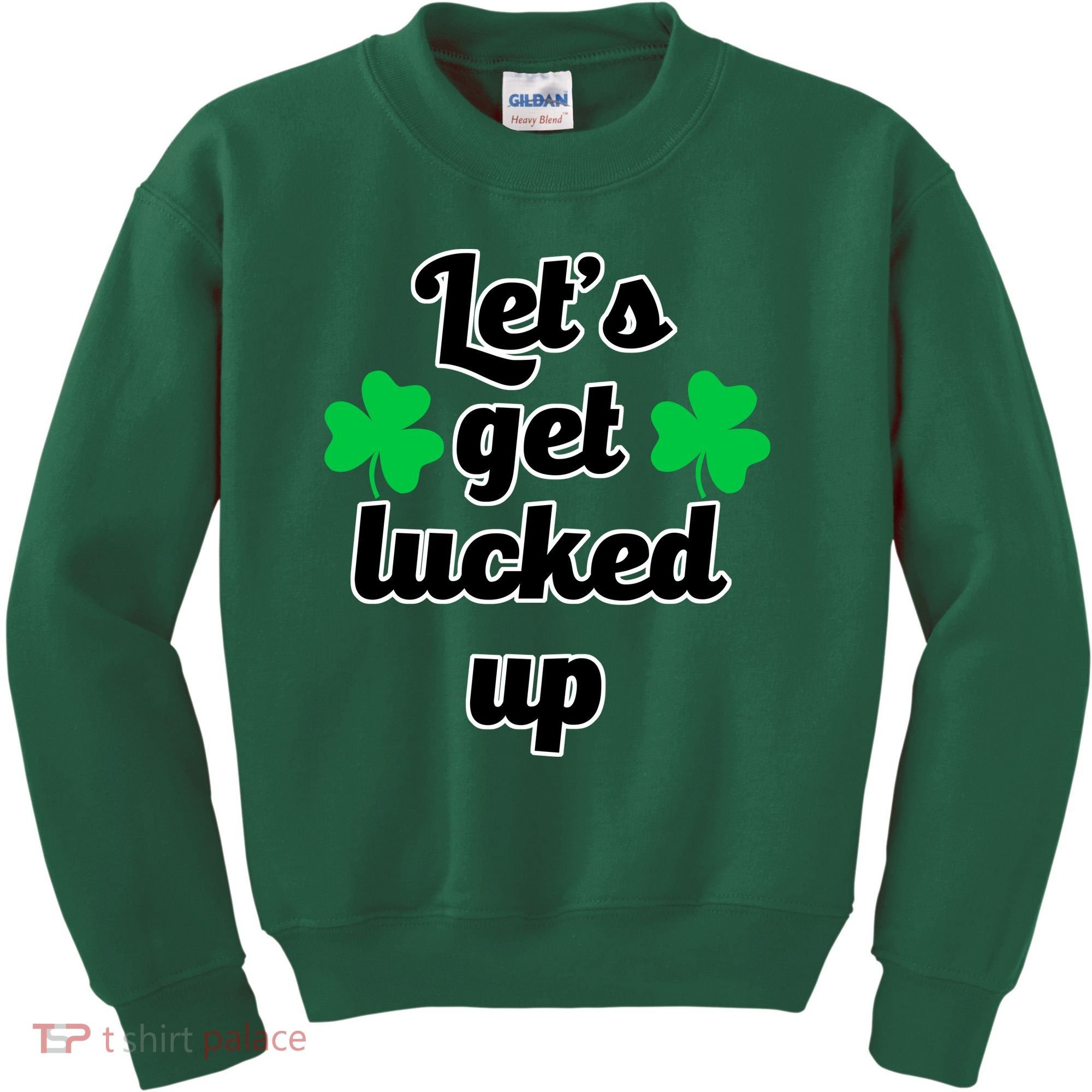Let's Get Lucked Up Kids Sweatshirt
