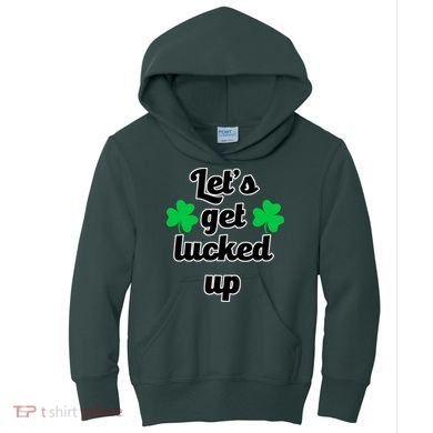 Let's Get Lucked Up Kids Hoodie