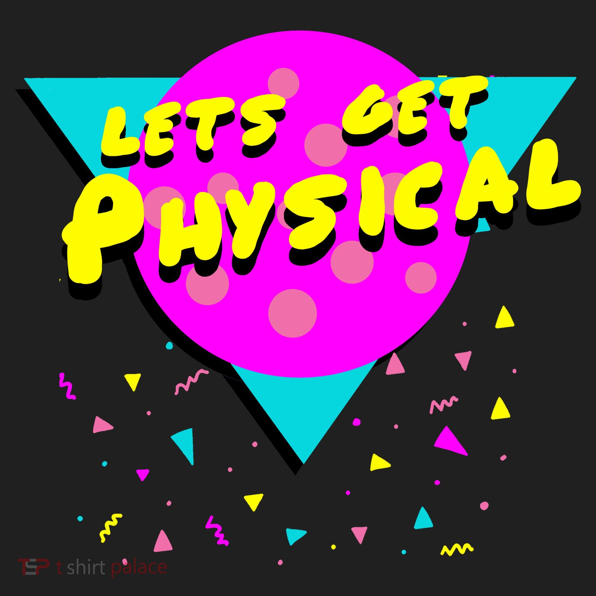 Lets Get Physical Retro 80s  Women's Sweatshirt
