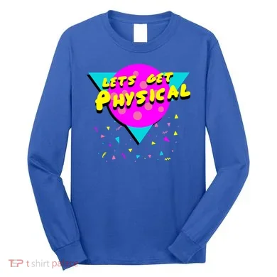 Lets Get Physical Retro 80s Long Sleeve Shirt