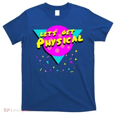 Lets Get Physical Retro 80s T-Shirt