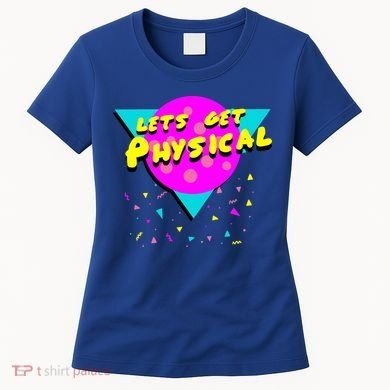 Lets Get Physical Retro 80s  Women's T-Shirt