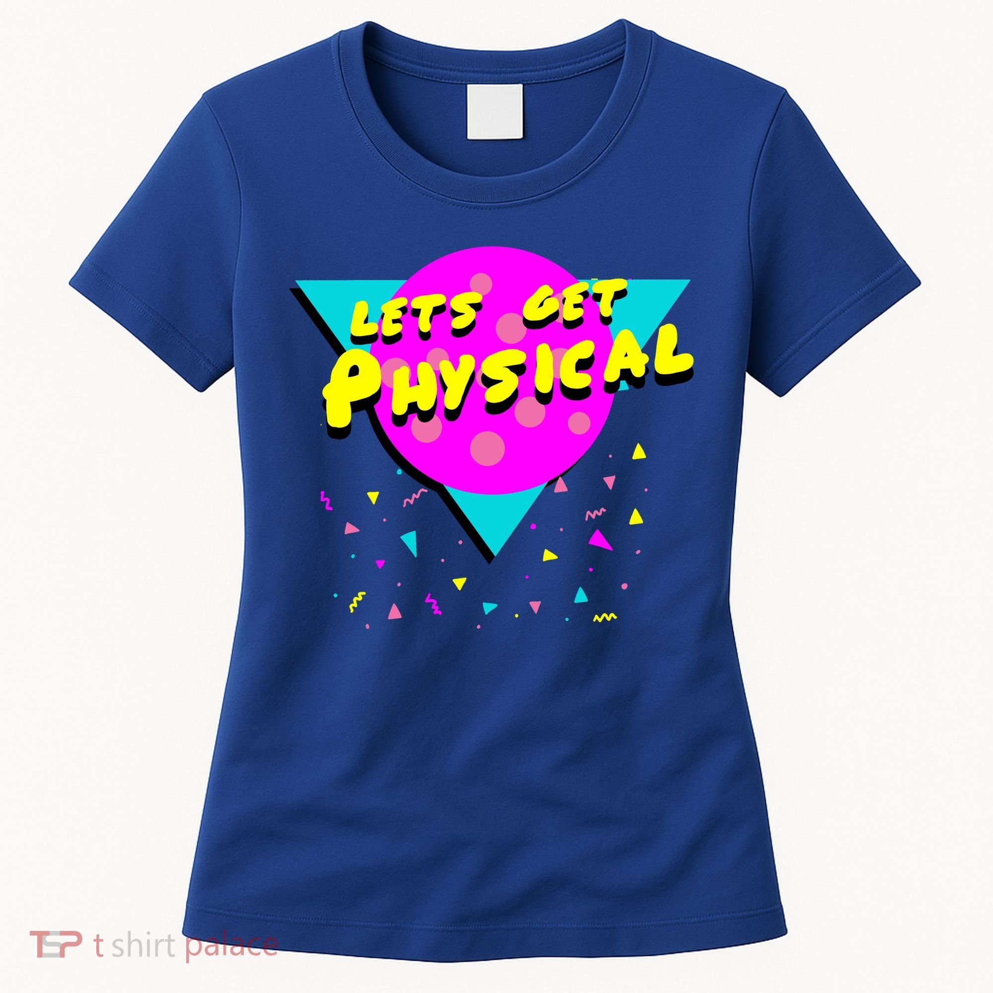Lets Get Physical Retro 80s  Women's T-Shirt