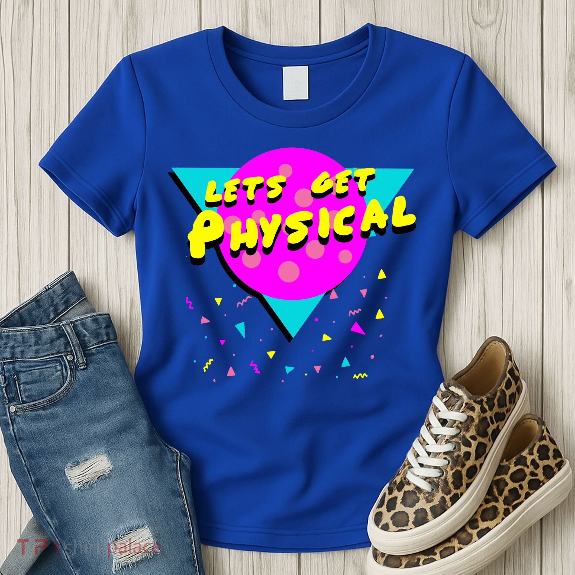 Lets Get Physical Retro 80s  Women's T-Shirt