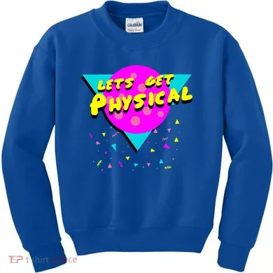 Lets Get Physical Retro 80s  Kids Sweatshirt
