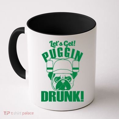Let's Get Puggin Drunk Coffee Mug