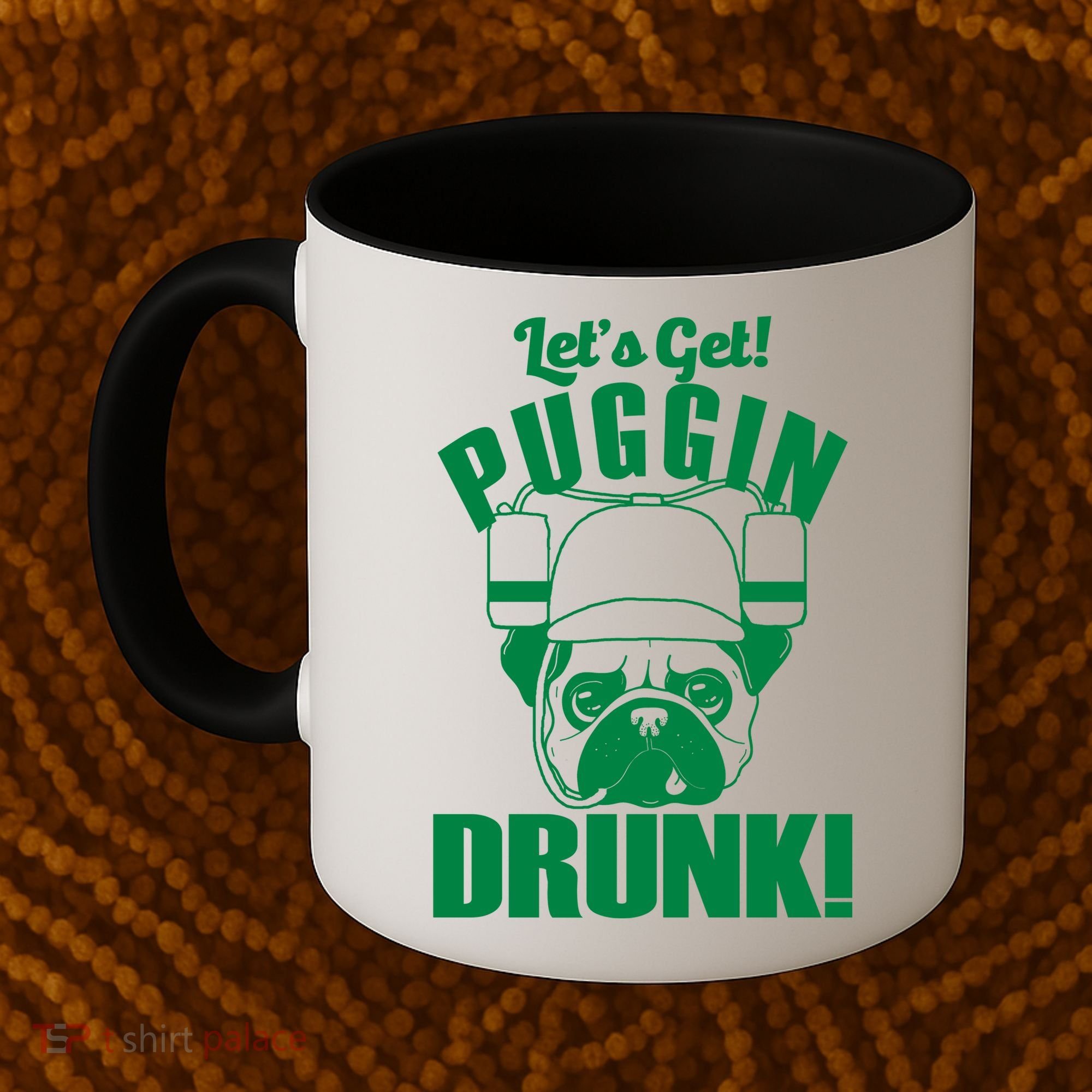 Let's Get Puggin Drunk Coffee Mug