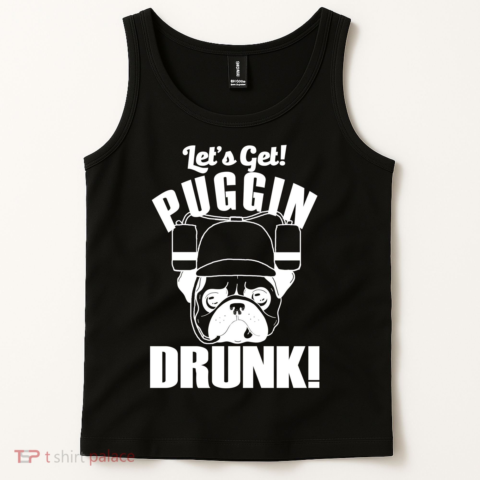Let's Get Puggin Drunk Tank Top