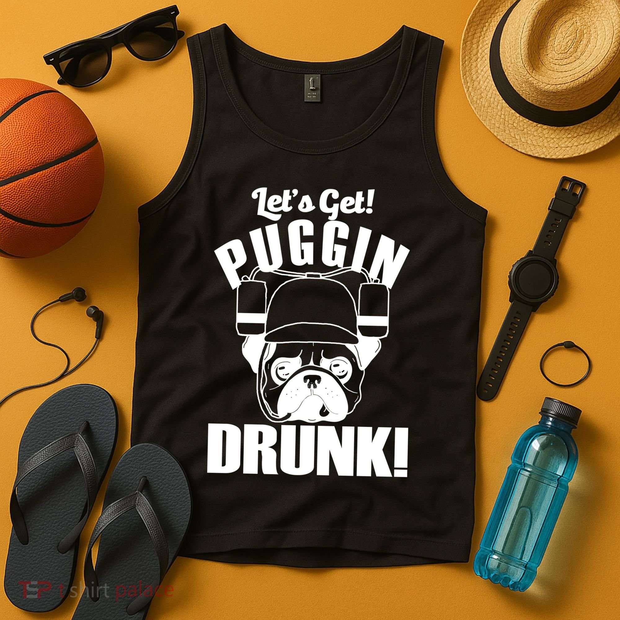 Let's Get Puggin Drunk Tank Top