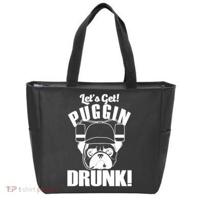Let's Get Puggin Drunk Tote Bag