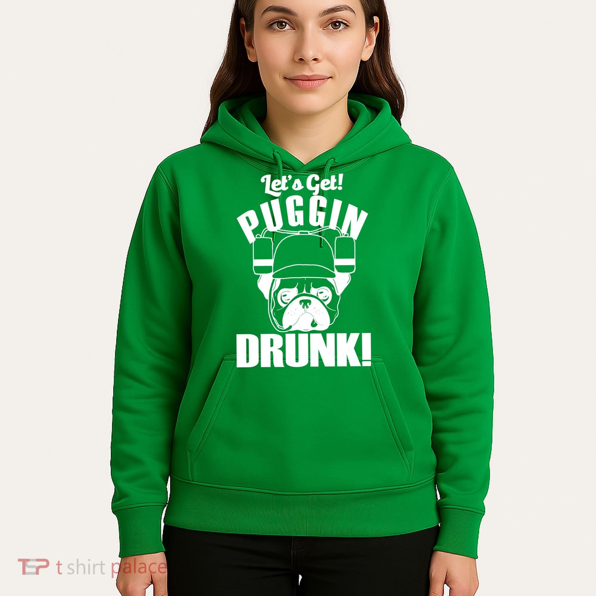 Let's Get Puggin Drunk Hoodie