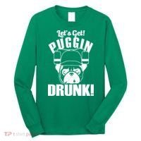 Let's Get Puggin Drunk Long Sleeve Shirt thumb 0