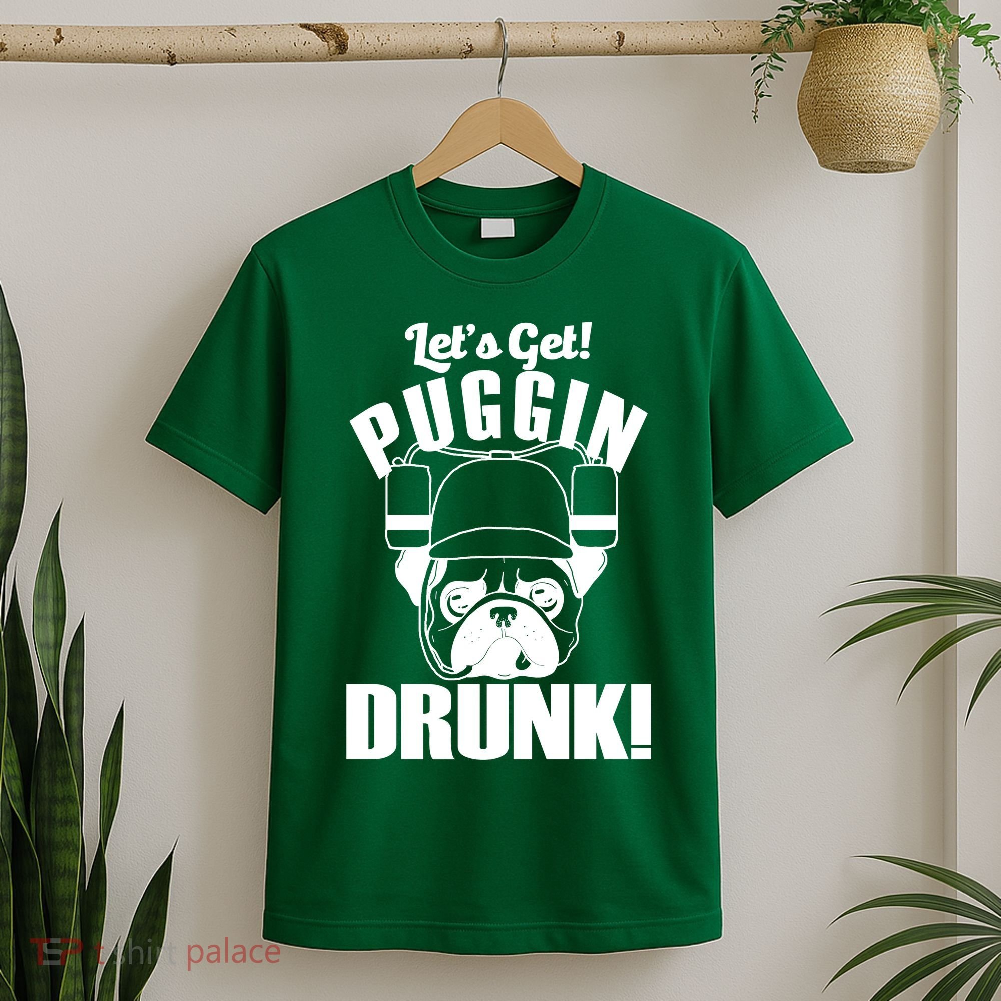 Let's Get Puggin Drunk T-Shirt