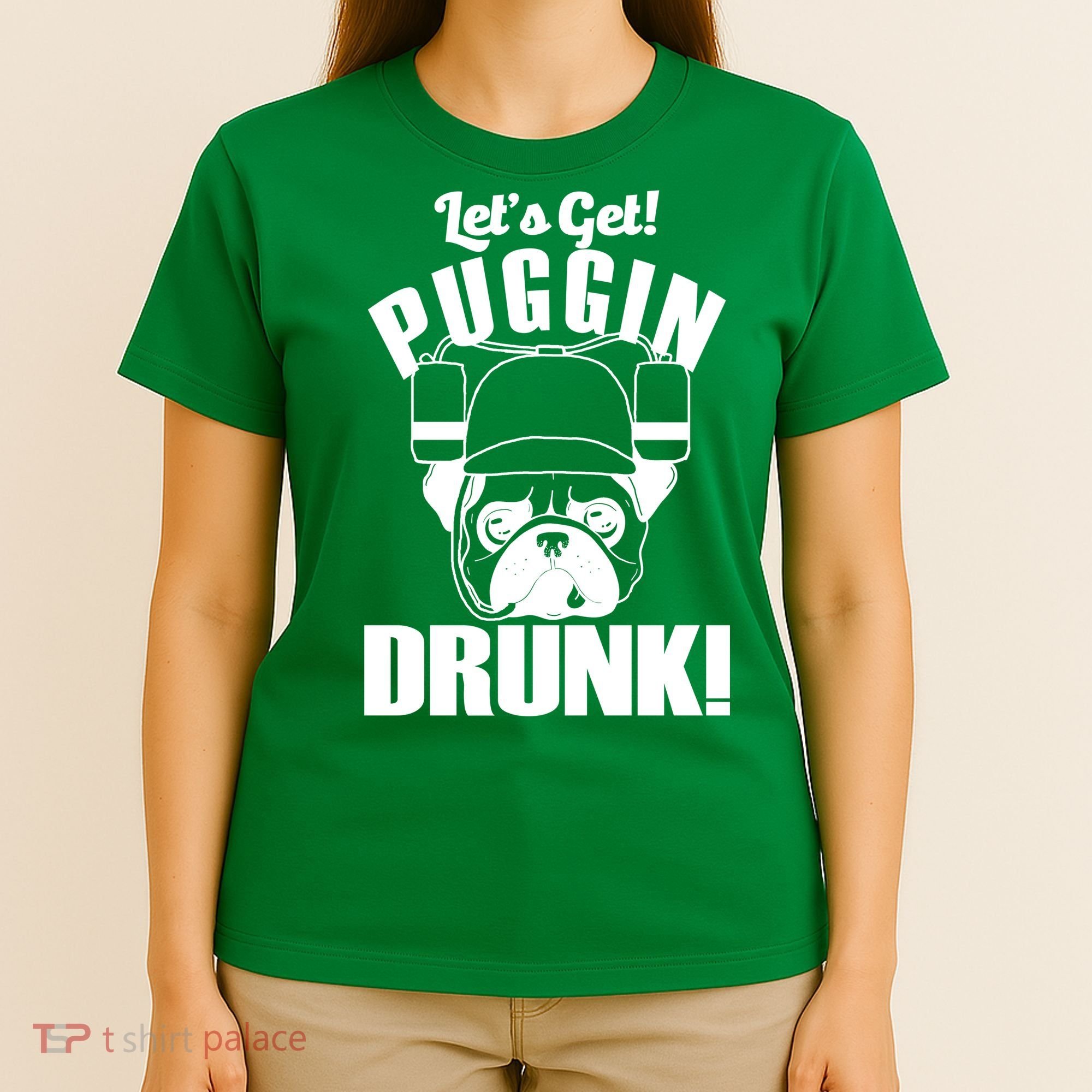 Let's Get Puggin Drunk T-Shirt