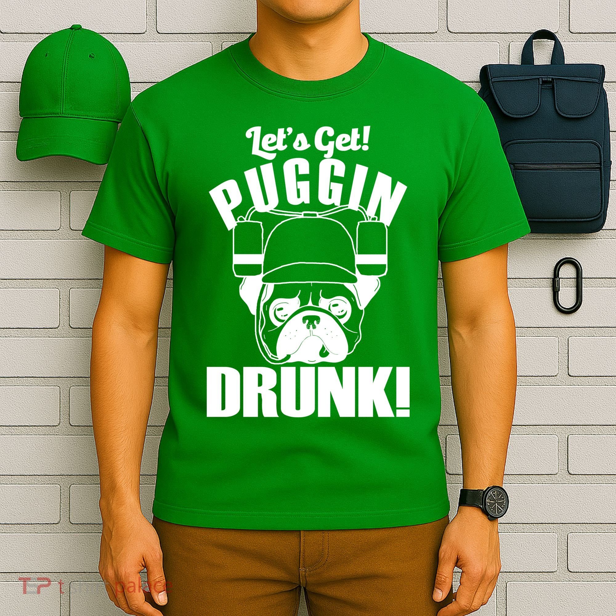 Let's Get Puggin Drunk T-Shirt