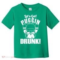 Let's Get Puggin Drunk Toddler T-Shirt thumb 0