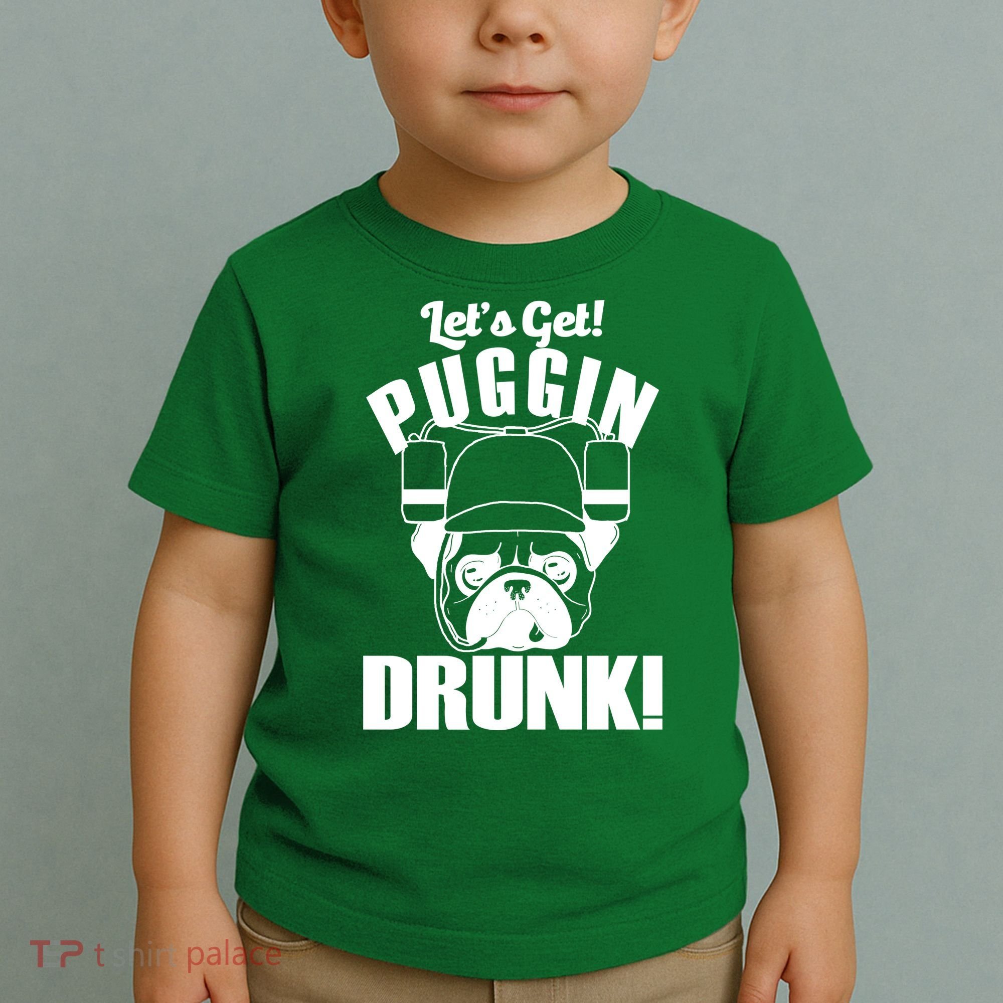 Let's Get Puggin Drunk Toddler T-Shirt