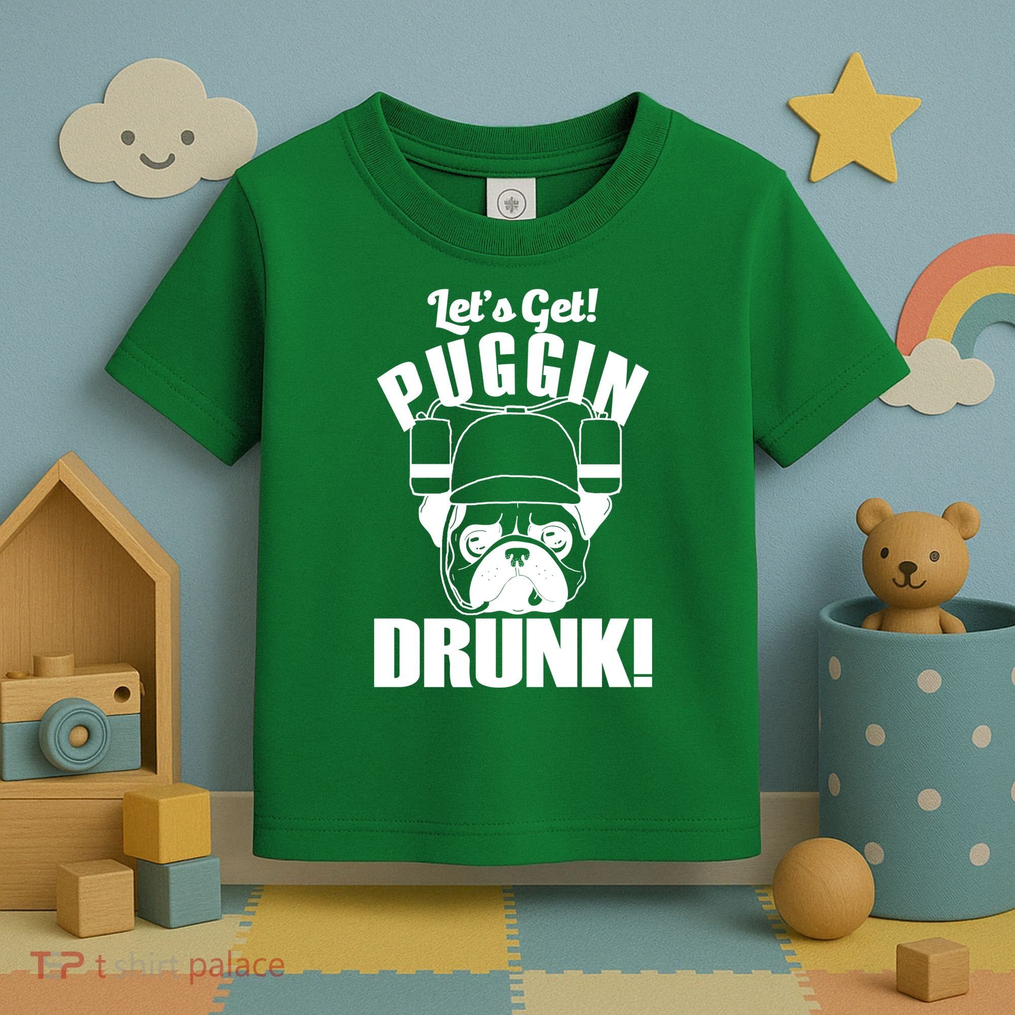 Let's Get Puggin Drunk Toddler T-Shirt